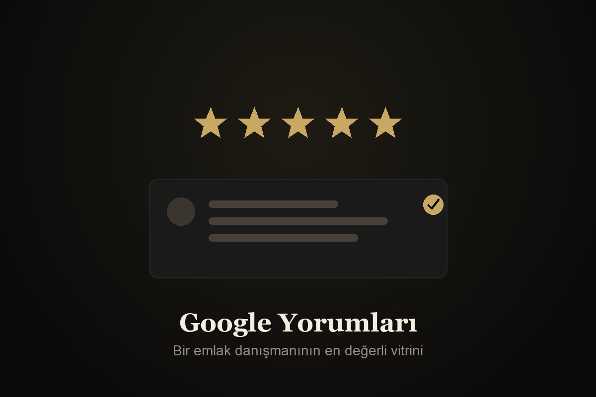 Emlak danışmanı ve Google yorumları — dijital itibar, güven ve doğru cevap